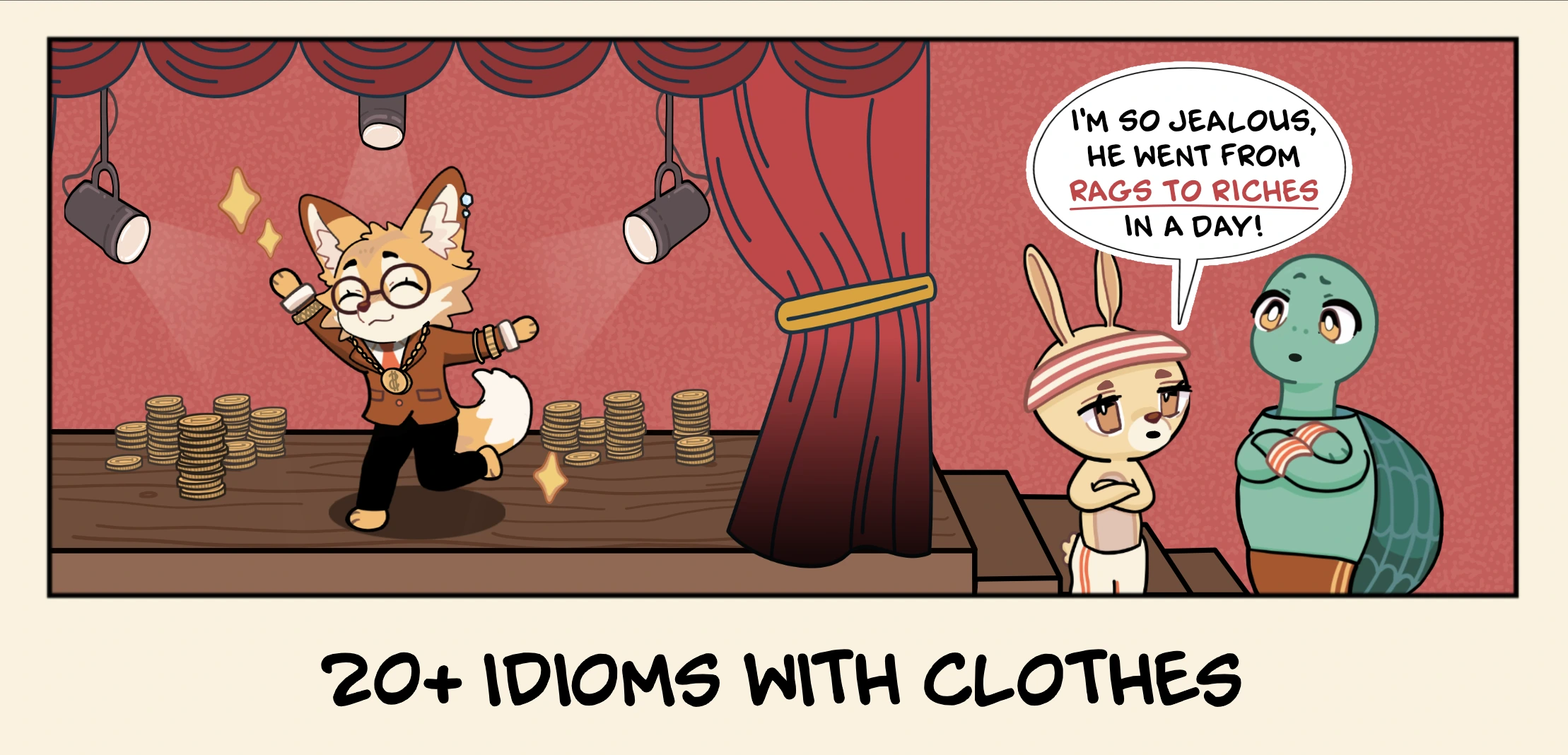 Illustration of a rich fox, and a rabbit and turtle discussing how he became rich using the clothing idiom "from rags to riches"
